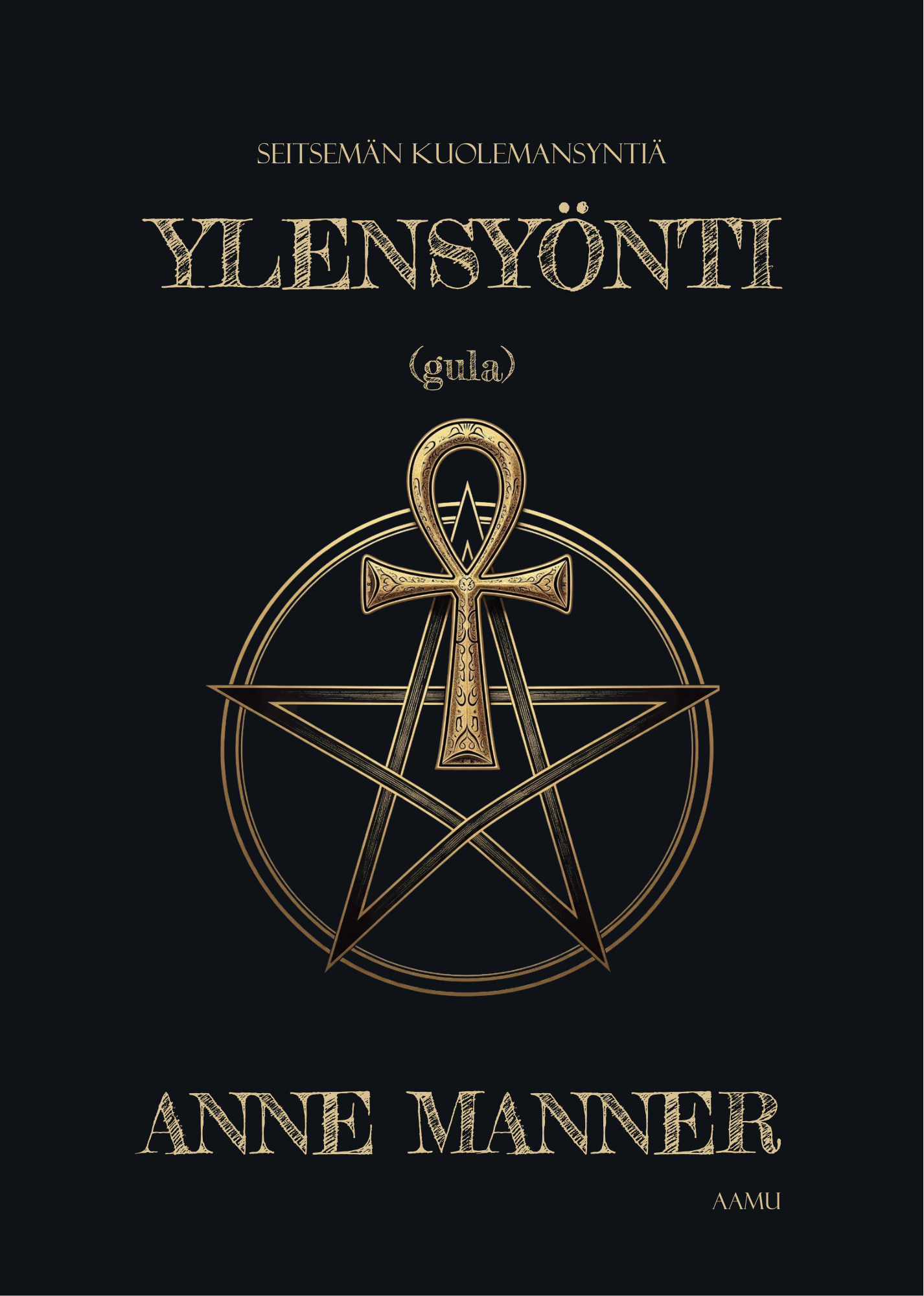 Ylensyönti (gula) -kirjan kansi. Tummalla pohjalla on kultainen silmukkaristi ja viisisakarainen tähti.
